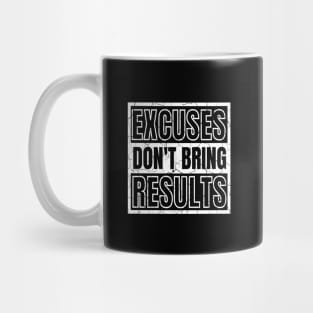 Excuses Don't Bring Results distressed Mug
